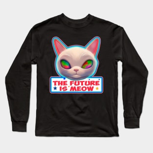 The future is meow Long Sleeve T-Shirt